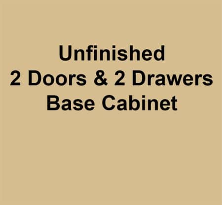 Unfinished Base Cabinet 2 Doors & 2 Drawers