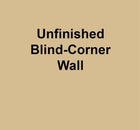 Unfinished Blind-Corner Wall
