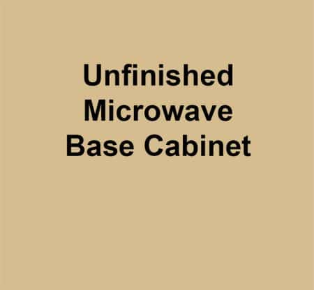Unfinished Microwave Base Cabinet
