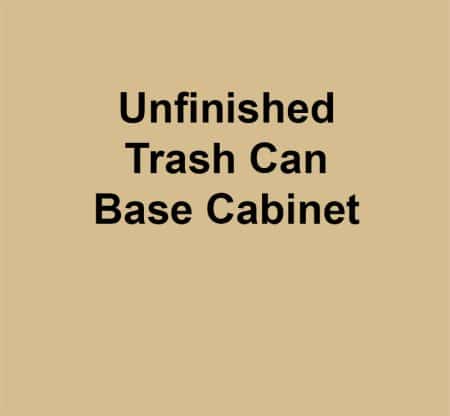 Unfinished Trash Can Base Cabinet