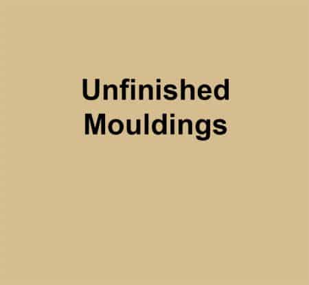 Unfinished Mouldings