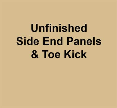 Unfinished Side End Panels & Toe Kick