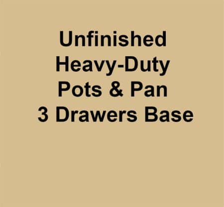 Unfinished Heavy-Duty Pots & Pan 3 Drawers Base